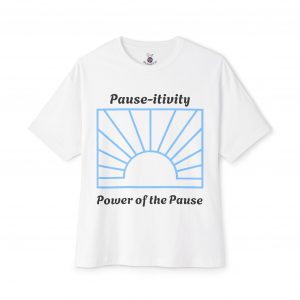 Pause-itivity Unisex Oversized Boxy Tee